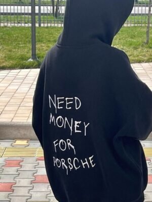 Need Money For Porsche Hoodie